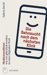 Die Sehnsucht nach dem nächsten Klick