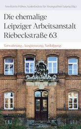 Die ehemalige Leipziger Arbeitsanstalt in der Riebeckstraße 63