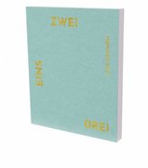 Ayse Erkmen: EINS ZWEI DREI