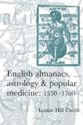  English Almanacs, Astrology and Popular Medicine, 1550-1700