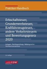 Praktiker-Handbuch Erbschaftsteuer ,Grunderwerbsteuer,Kraftfahrzeugsteuer,andere Verkehrsteuern und Bewertungsgesetz 2020