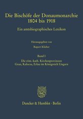 Die Bischöfe der Donaumonarchie 1804 bis 1918.
