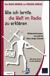 Wie ich lernte, die Welt im Radio zu erklären
