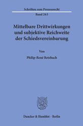 Mittelbare Drittwirkungen und subjektive Reichweite der Schiedsvereinbarung.