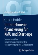 Quick Guide Unternehmensfinanzierung für KMU und Start-ups