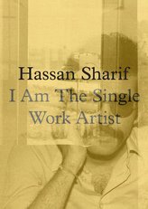 Hassan Sharif. I am a Single Work Artist