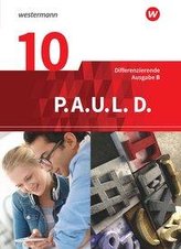 P.A.U.L. D. (Paul) 10. Schülerbuch. Differenzierende Ausgabe für Realschulen und Gemeinschaftsschulen in Baden-Württemberg