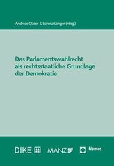 Das Parlamentswahlrecht als rechtsstaatliche Grundlage der Demokratie