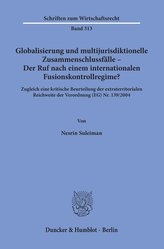 Globalisierung und multijurisdiktionelle Zusammenschlussfälle - Der Ruf nach einem internationalen Fusionskontrollregime?