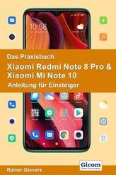 Das Praxisbuch Xiaomi Redmi Note 8 Pro & Xiaomi Mi Note 10 - Anleitung für Einsteiger