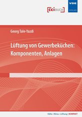 Lüftung von Gewerbeküchen: Komponenten, Anlagen