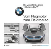 Die visuelle Biografie BMW - Vom Flugmotor zum Elektroauto