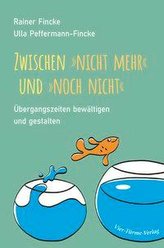 Zwischen noch nicht und nicht mehr