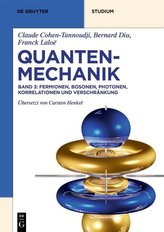 Quantenmechanik Band 3. Fermionen, Bosonen, Photonen, Korrelationen und Verschränkung