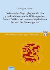 Performative Superglyphen als eine graphisch inszenierte Göttersprache: Solare Patäken mit dem machtgeladenen Namen des Sonnengo