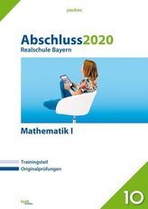 Abschluss 2020 - Realschule. Mathematik I. Bayern