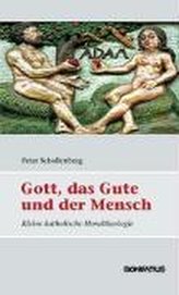 Gott, das Gute und der Mensch