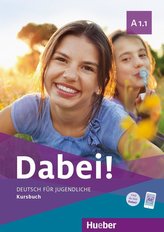 Dabei! A1.1. Deutsch für Jugendliche.Deutsch als Fremdsprache. Kursbuch