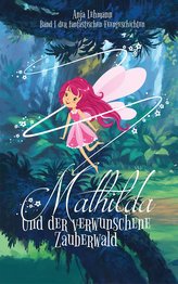 Mathilda und der verwunschene Zauberwald