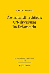 Die materiell-rechtliche Urteilswirkung im Unionsrecht