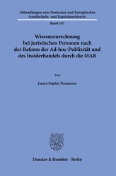 Wissenszurechnung bei juristischen Personen nach der Reform der Ad-hoc-Publizität und des Insiderhandels durch die MAR