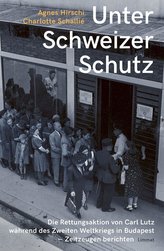 Unter Schweizer Schutz: Zeitzeugen berichten