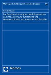 Die Zweckbestimmung von Medizinprodukten und ihre Auswirkung auf Haftung und Verantwortlichkeit von Anwender und Betreiber