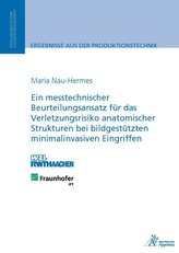 Ein messtechnischer Beurteilungsansatz für das Verletzungsrisiko anatomischer Strukturen bei bildgestützten minimalinvasiven Ein