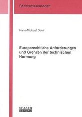 Europarechtliche Anforderungen und Grenzen der technischen Normung