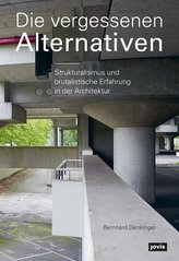 Strukturalismus und brutalistische Erfahrung - Die vergessenen  Alternativen
