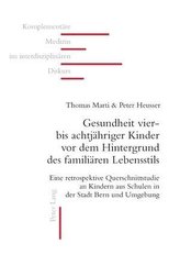 Gesundheit vier- bis achtjähriger Kinder vor dem Hintergrund des familiären Lebensstils
