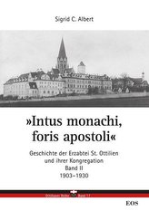 Intus monachi, foris apostoli II. Geschichte der Erzabtei St. Ottilien und seiner Kongregation