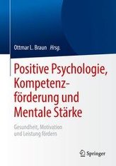 Positive Psychologie, Kompetenzförderung und Mentale Stärke