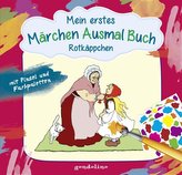 Mein erstes Märchenausmalbuch mit Pinsel und Farbpalette: Rotkäppchen. Das komplette Märchen zum Vorlesen und Ausmalen!
