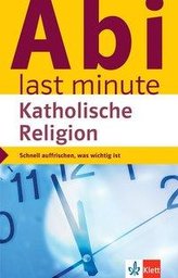 Abi last minute Katholische Religion
