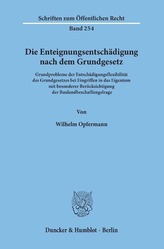 Die Enteignungsentschädigung nach dem Grundgesetz