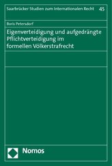 Eigenverteidigung und aufgedrängte Pflichtverteidigung im formellen Völkerstrafrecht