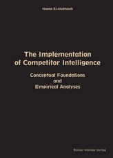 The Implementation of Competitor Intelligence: Conceptual Foundations and Empirical Analyses