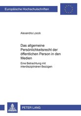 Das allgemeine Persönlichkeitsrecht der öffentlichen Person in den Medien