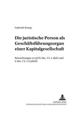 Die juristische Person als Geschäftsführungsorgan einer Kapitalgesellschaft