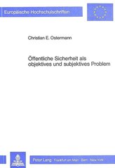 Öffentliche Sicherheit als objektives und subjektives Problem