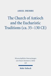 The Church of Antioch and the Eucharistic Traditions (ca. 35-130 CE)