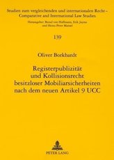 Registerpublizität und Kollisionsrecht besitzloser Mobiliarsicherheiten nach dem neuen Art. 9 UCC