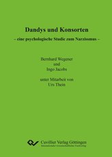 Dandys und Konsorten - eine psychologische Studie zum Narzissmus