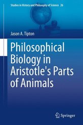 Philosophical Biology in Aristotle's Part of Animals