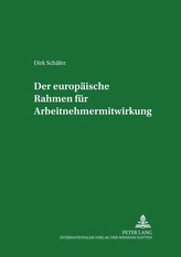 Der europäische Rahmen für Arbeitnehmermitwirkung