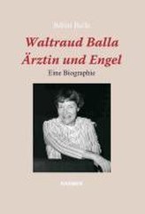 Waltraud Balla - Ärztin und Engel