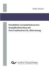 Flexibilität von kohlebefeuerten Dampfkraftwerken mit Post-Combustion CO2-Abtrennung