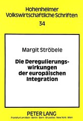 Die Deregulierungswirkungen der europäischen Integration