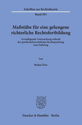 Maßstäbe für eine gelungene richterliche Rechtsfortbildung.